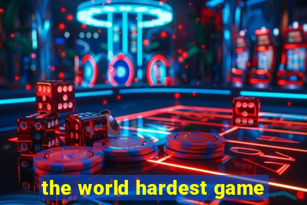 the world hardest game